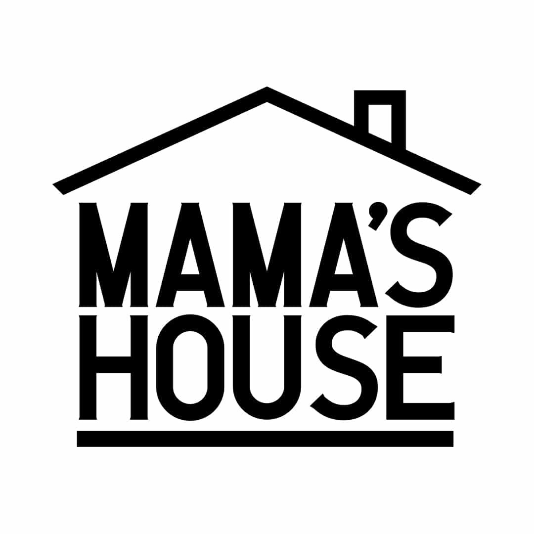 MAMA'S HOUSE